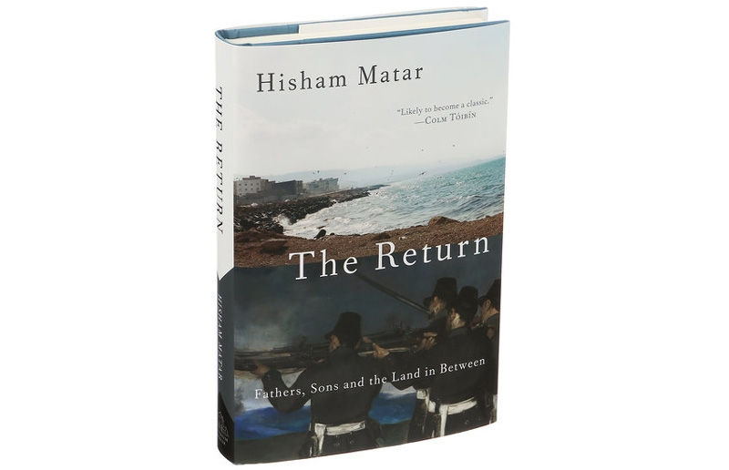 The Return: Fathers, Sons and the Land in Between (Hisham Matar)