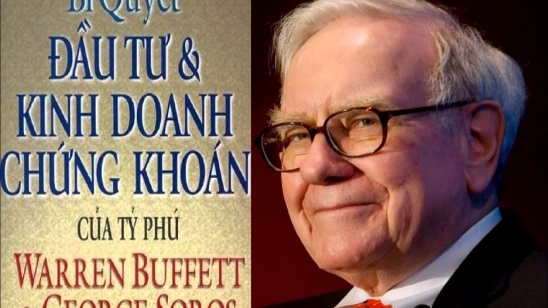 Bí Quyết Đầu Tư Và Kinh Doanh Chứng Khoán Của Tỷ Phú Warren Buffett Và George Soros