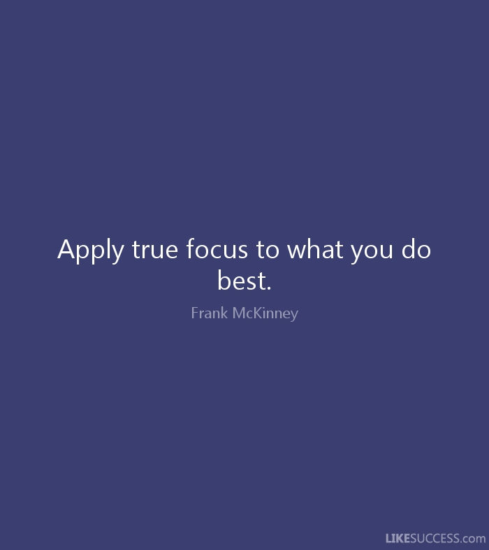 Bạn tập trung vào những gì bạn biết và cố gắng hết sức Bạn tập trung vào những gì bạn biết và cố gắng hết sức