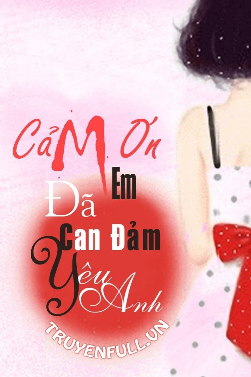 Cảm ơn em đã can đảm yêu anh