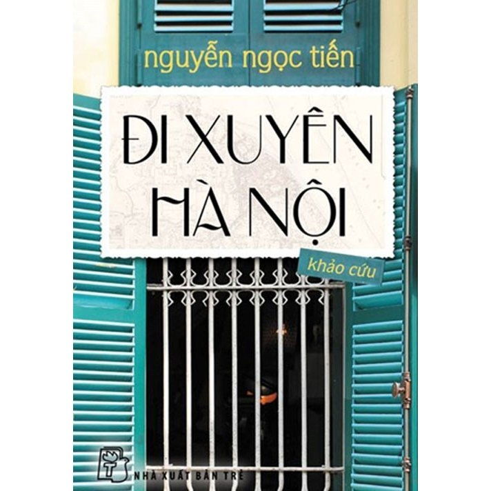 Đi xuyên Hà Nội - Nguyễn Ngọc Tiến