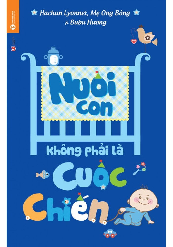 Nuôi con không phải cuộc chiến (Hachun Lyonnet - Bubu Huong - Mẹ Ong Bông - NXB Lao động xã hội)