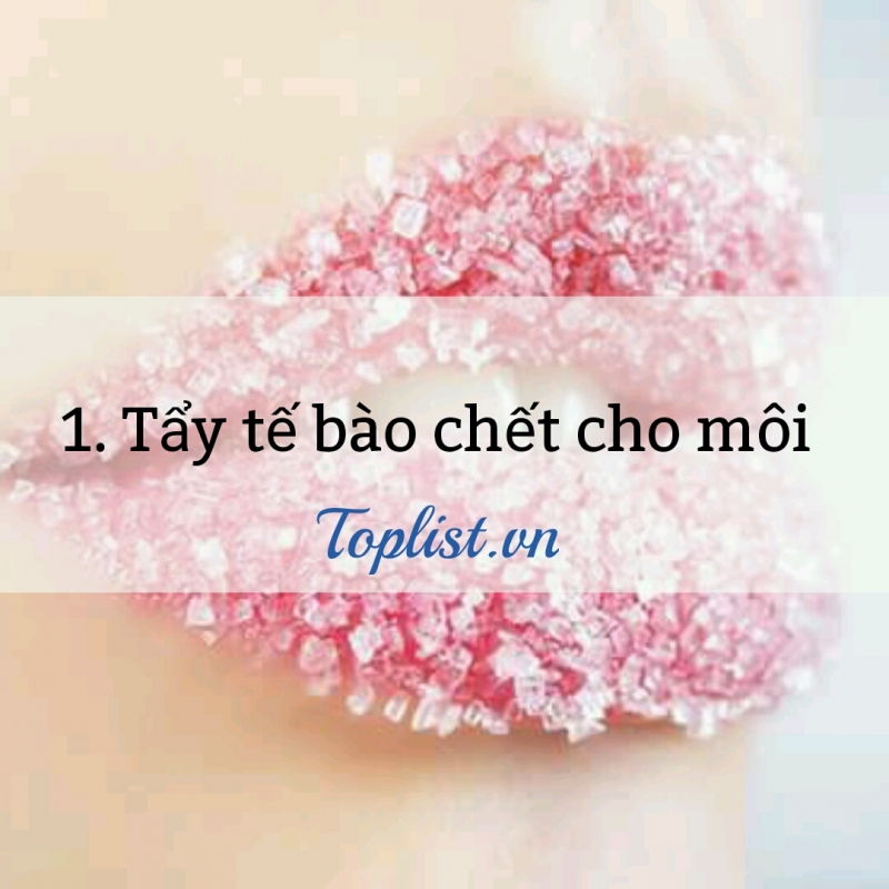 Tẩy tế bào chết cho môi