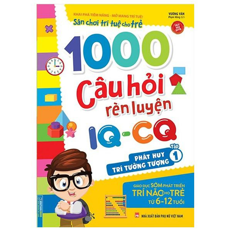 1000 Câu hỏi rèn luyện IQ - CQ - Phát huy trí tưởng tượng - Tập 1